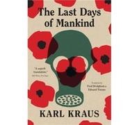 The Last Days of Mankind - Karl Kraus - Yale University Press - Livre en Anglais - Paperback Karl KrausKarl Kraus (Auteur)