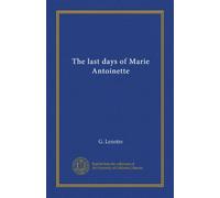 The last days of Marie Antoinette