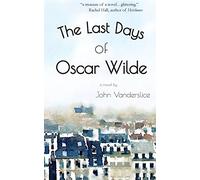 The Last Days Of Oscar Wilde