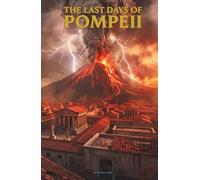 The Last Days of Pompeii: The Classic Edition