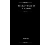 The Last Days of Socrates (Illustrated): Euthyphro, Apology, Crito and Phaedo