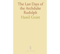 The Last Days of the Archduke Rudolph