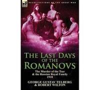 The Last Days of the Romanovs - [Version Originale] George Gustav Telberg, Robert Wilton (Auteur)