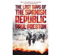 The Last Days of the Spanish Republic by Paul Preston Paperback Book Paul Preston, (Auteur)