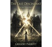 The Last Descendant The Silent Witness, #3 - Gregory Parrott - Mr Parrott - ebook (ePub) - Livre