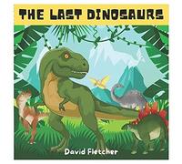 The Last Dinosaurs