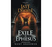 The Last Disciple: Exile in Ephesus
