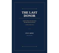The Last Donor: Inside the Thirty-Year Experiment That Built African Enterprise - and Why It Had to End