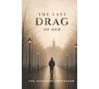 The Last Drag of Her