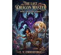 The Last Dragon Master: Book 2: The Eclipse Anomaly