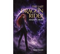 The Last Dragon Rider: Finding Hope