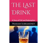The Last Drink: A Story of Fall and Redemption
