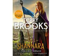 The Last Druid: Book Four of the Fall of Shannara
