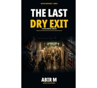 The Last Dry Exit: A Flood Survival Thriller