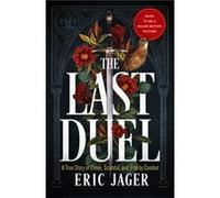Eric Jager – The Last Duel – Maintenant un film majeur avec Matt Damon, Adam Driver et Jodie Comer