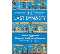 La dernière dynastie – L'Égypte ancienne d'Alexandre le Grand à Cléopâtre