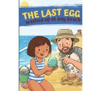 The Last Egg: Washed Up at Bay Beach: An Interactive Choose-Your-Path Picture Book for Kids Ages 4-8