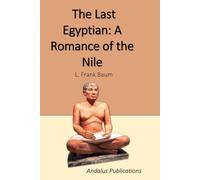 The Last Egyptian: A Romance of the Nile