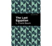 The Last Egyptian by L. Frank Baum L. Frank Baum (Auteur)