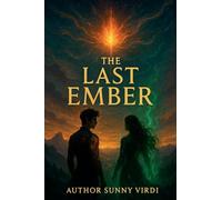 The Last Ember: A Romantic Fantasy of Fire, Magic, and Unity