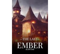 The Last Ember: A Tale of Fate and Fire