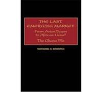 The Last Emerging Market Nathaniel H. Bowditch (Auteur)