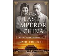 The Last Emperor of China Twilight of the Forbidden City - Paul French - St. martin's press - ebook (ePub) - Livre