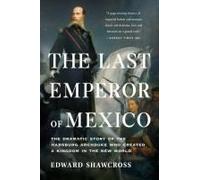 The Last Emperor Of Mexico