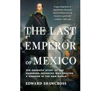 The Last Emperor Of Mexico