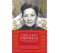 La dernière impératrice – Madame Chiang Kai-shek et la naissance de la Chine moderne