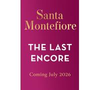 The Last Encore The breathtaking and unforgettable new novel from the number one bestselling author! - Santa Montefiore - Orion - ebook (ePub) - Livre