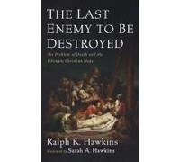 The Last Enemy To Be Destroyed