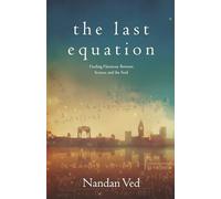 The Last Equation: Finding Harmony Between Science and the Soul