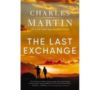 The Last Exchange by Charles Martin Charles Martin (Auteur)