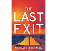 The Last Exit by Michael Kaufman Michael Kaufman (Auteur)