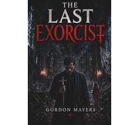 The Last Exorcist: An Ancient Evil. A Cursed Bloodline. The Final Priest.