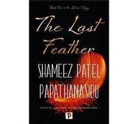 The Last Feather by Shameez Patel Papathanasiou Shameez Patel Papathanasiou (Auteur)