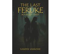 The Last Feruke: Bound By Grief