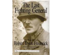 [The Last Fighting General: The Biography of Robert Tryon Frederick] (By: Anne Hicks) [published: June, 2006]