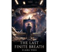 THE LAST FINITE BREATH