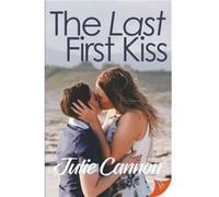 The Last First Kiss by Julie Cannon Julie Cannon (Auteur)