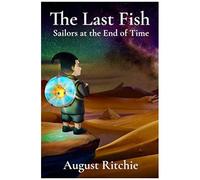 The Last Fish: Sailors At The End Of Time