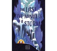 The Last Five Minutes Of A Storm