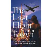 The Last Flight From Tokyo: A Flight Risk Spy Romance: Book Two