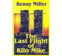 The Last Flight of Kilo Mike Kenny Miller (Auteur)