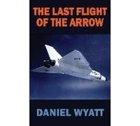 The Last Flight Of The Arrow