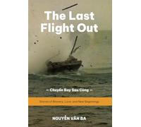 The Last Flight Out (English Version): Stories of Bravery, Love, and New Beginnings