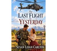 The Last Flight to Yesterday: A Wind River Military Time-Travel Romance