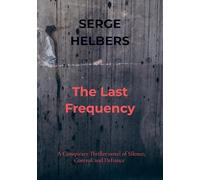 The Last Frequency: A Conspiracy Thriller novel of Silence, Control, and Defiance