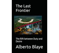 The Last Frontier: The Rift between Duty and Desire